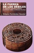 LA FUERZA DE LOS DEBILES de FERNANDEZ-SAVATER, AMADOR 