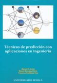 TECNICAS DE PREDICCION CON APLICACIONES EN INGENIERIA di RUIZ ARAHAL, MANUEL 