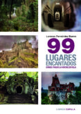 99 LUGARES ENCANTADOS DONDE PASAR UNA NOCHE EN VELA de FERNANDEZ BUENO, LORENZO 