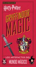HARRY POTTER GRYFFINDOR MAGIC: LOS ARTEFACTOS DEL MUNDO MGICO di VV.AA. 