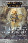 LA PROFECIA DE LA LUNA ROJA (LA ESPADA DE LA VERDAD 7) de GOODKING, TERRY  GOODKIND, TERRY 