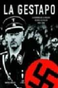 LA GESTAPO: LA HISTORIA DE LA POLICIA SECRETA DE HITLER 1933-1945 di BUTLER, RUPERT 
