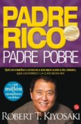 PADRE RICO, PADRE POBRE: LO QUE LOS RICOS ENSEAN A SUS HIJOS ACE RCA DEL DINERO  Y LA CLASE MEDIA NO! de KIYOSAKI, ROBERT T.  LECHTER, SHARON L. 