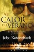 AL CALOR DEL VERANO (ED. LIMITADA RTCA) de KATZENBACH, JOHN 