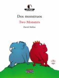 DOS MONSTRUOS = TWO MONSTERS (ED. BILINGE ESPAOL-INGLES) (INCLU YE AUDIO-CD) de MCKEE, DAVID 