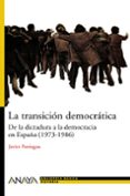 LA TRANSICION DEMOCRATICA: DE LA DICTADURA A LA DEMOCRACIA EN ESP AA (1973-1986) di PANIAGUA, JAVIER 