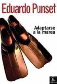 ADAPTARSE A LA MAREA de PUNSET, EDUARDO 