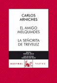 EL AMIGO MELQUIADES; LA SEORITA DE TREVELEZ de ARNICHES, CARLOS 