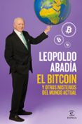 EL BITCOIN Y OTROS MISTERIOS DEL MUNDO ACTUAL de ABADIA, LEOPOLDO 