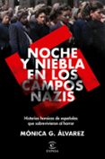 NOCHE Y NIEBLA EN LOS CAMPOS NAZIS de ALVAREZ, MONICA G. 