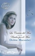 LA CARICIA DEL MAR; UNIDOS POR EL MAR de MACOMBER, DEBBIE 