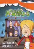 LA FAMILIA HORRIBLE (TODOS MIS MONSTRUOS) de BREZINA, THOMAS 