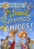 DIARIOS CRUZADOS 1 :JAMAS SEREMOS AMIGOS! di MAERU CAMARA, MARIA 