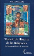 TRATADO DE HISTORIA DE LAS RELIGIONES: MORFOLOGIA Y DIALECTICA DE LO SAGRADO de ELIADE, MIRCEA 
