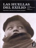 LAS HUELLAS DEL EXILIO di SANCHEZ CUERVO, ANTOLIN C. 