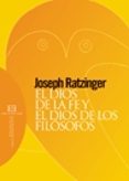 EL DIOS DE LA FE Y EL DIOS DE LOS FILOSOFOS di RATZINGER, JOSEPH BENEDICTO XVI 