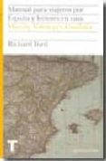 MANUAL PARA VIAJEROS POR ESPAA Y LECTORES EN CASA: MURCIA, VALEN CIA Y CATALUA (2 ED.) de FORD, RICHARD 