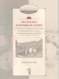 TRES ESTUDIOS DE HISTORIA DE CACERES ANTARA; EL TERMINO MUNICIPAL DE CACERES EN EL SIGLO XIII di ALVAREZ ROJAS, ANTONIO 
