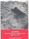 LAS HURDES: AISLAMIENTO, POBREZA Y REDENCION SOCIAL (SIGLOS XVI A L XX) di BLANCO CARRASCO, JOSE PABLO 