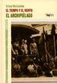 EL TIEMPO Y EL VIENTO - EL ARCHIPILAGO (III PARTE) di VERISSIMO, ERICO 
