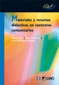 MATERIALES Y RECURSOS DIDACTICOS EN CONTEXTOS COMUNITARIOS di VV.AA. 
