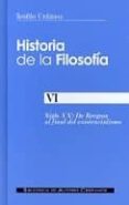 HISTORIA DE LA FILOSOFIA VI: SIGLO XX, DE BERGSON AL FINAL DEL EX ISTENCIALISMO de URDANOZ, TEOFILO 