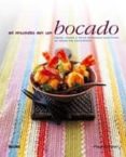 EL MUNDO EN UN BOCADO: TAPAS, MEZZE Y OTROS DELICIOSOS APERITIVOS DE TODOS LOS CONTINENTES de GAYLER, PAUL 