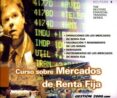 CURSO SOBRE MERCADOS DE RENTA FIJA di VV.AA. 