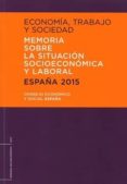 ECONOMA, TRABAJO Y SOCIEDAD. MEMORIA SOBRE LA SITUACIN SOCIOECONMICA Y LABORAL di VV.AA. 