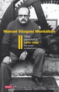 OBRA PERIODISTICA II (1974-1986): DEL HUMOR AL DESENCANTO de VAZQUEZ MONTALBAN, MANUEL 