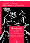HISTORIA DE LA COMUNICACION ESCRITA: (DE LA PREHISTORIA A LA IRRU PCION DE LA IMPRENTA): NOTAS PARA SU ESTUDIO di ESPEJO CALA, CARMEN 