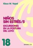 NIOS SIN ESTRES (VOL. 5): EXCURSIONES EN LA POSTURA DEL LOTO de VOPEL, KLAUS W. 