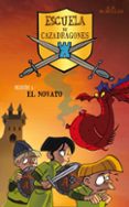 EL NOVATO (ESCUELA DE CAZADRAGONES N 1) de MCMULLAN, KATE 