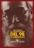 LA GENERACIN DEL 98 EN SUS ANCDOTAS de ESTEBAN, JOSE 
