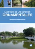 LAS PODAS DE LAS ESPECIES ORNAMENTALES di GIL ALBERT VELARDE, FERNANDO 