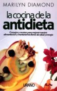LA COCINA DE LA ANTIDIETA di DIAMOND, MARILYN 