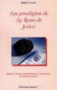LOS PRODIGIOS DE LA ROSA DE JERICO (3 ED.) di LAVALL, BARBIE 