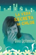LA VIDA SECRETA DE CHLOE di LICHTENSTEIN, OLIVIA 