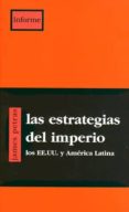 LAS ESTRATEGIAS DEL IMPERIO (LOS EE.UU. Y AMERICA LATINA) de PETRAS, JAMES 