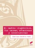 EL CAMBIO LINGISTICO: SUS CAUSAS, MCANISMOS Y CONSECUENCIAS de MENDIVIL GIRO, JOSE LUIS 