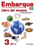 EMBARQUE 3 - LIBRO DEL ALUMNO de ALONSO CUENCA, MONTSERRAT  PRIETO PRIETO, ROCIO 