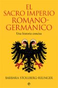 EL SACRO IMPERIO ROMANO-GERMANICO: UNA HISTORIA CONCISA di STOLLBERG-RILINGER, BARBARA 
