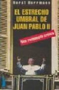 EL ESTRECHO UMBRAL DE JUAN PABLO II: UNA RESPUESTA CRITICA di HERRMANN, HORST 