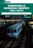 INTRODUCCION A LA INGENIERIA DEL TRASPORTE: TEORIA Y PRACTICA de TRUYOLS MATEU, SEBASTIAN 