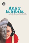 ANA Y LA SIBILA di SANCHEZ-ESCALONILLA, ANTONIO 