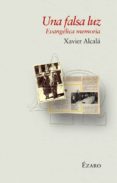 UNA FALSA LUZ de ALCALA, XAVIER 