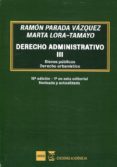 DERECHO ADMINISTRATIVO III (16 ED.) di PARADA VAZQUEZ, RAMON  LORA-TAMAYO VALLVE, MARTA 
