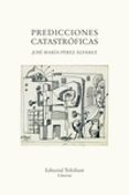 PREDICCIONES CATASTROFICAS di PEREZ ALVAREZ, JOSE MARIA 