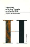 APOLOGIA Y CRITICA DE ESPAA EN EL SIGLO XVIII di MESTRE SANCHIS, ANTONIO 