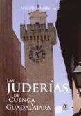 LAS JUDERIAS DE CUENCA Y GUADALAJARA de ROMERO SAIZ, MIGUEL 